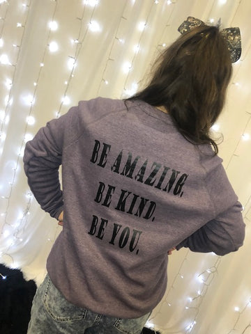 Be amazing. Be kind. Be you.