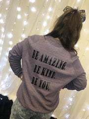Be amazing. Be kind. Be you.